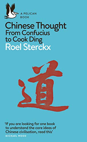 Chinese Thought: From Confucius to Cook Ding (Pelican Books)