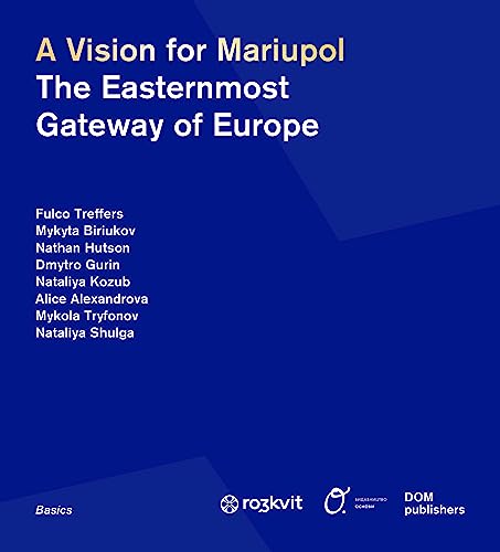 A Vision for Mariupol: The Easternmost Gateway of Europe (Basics)