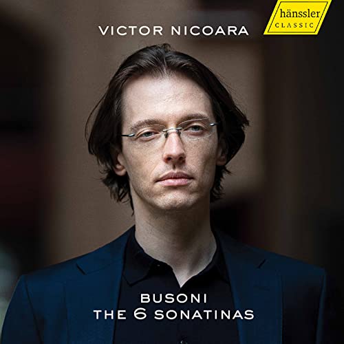 Victor Nicoara - Ferruccio Busoni: The 6 Sonatinas [CD]