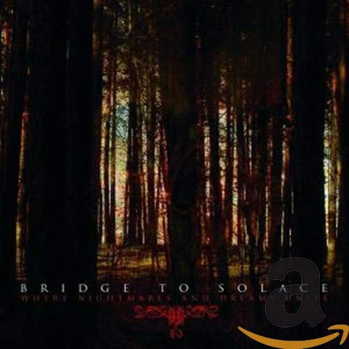 Bridge To Solace - Where Nightmares And Dreams Unite [CD]