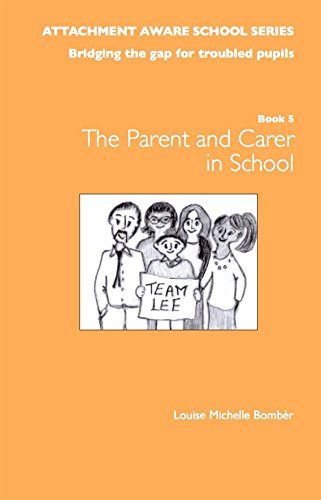 AAS Book 5 Parent/carer (The Attachment Aware School Series: Bridging the Gap for Troubled Pupils)