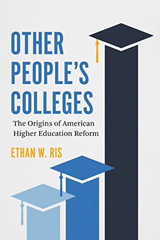Other People's Colleges: The Origins of American Higher Education Reform