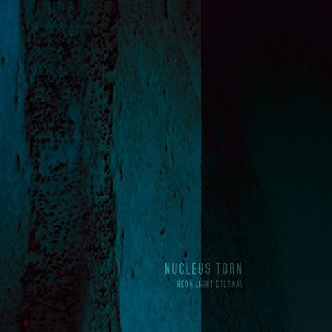 Nucleus Torn - Neon Light Eternal [CD]