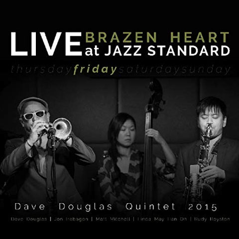 Dave Douglas Quintet - Brazen Heart Live At Jazz Standard - Friday [CD]