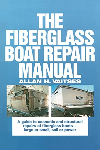 The Fiberglass Boat Repair Manual (INTERNATIONAL MARINE-RMP)