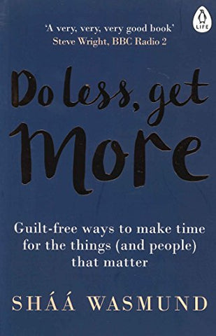 Do Less Get More