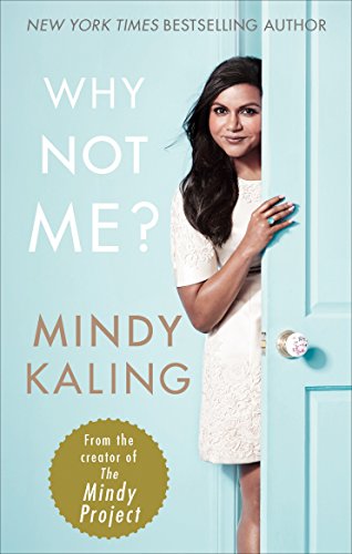 Book cover of "Why Not Me?" by Mindy Kaling, featuring the author in a white dress.