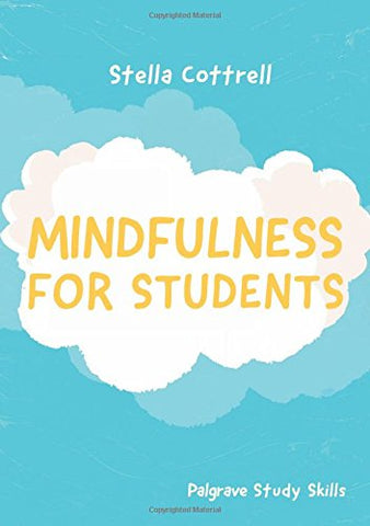 Stella Cottrell - Mindfulness for Students