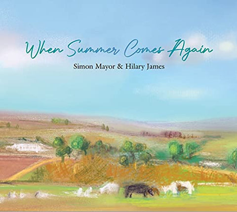 Simon Mayor & Hilary James - When Summer Comes Again [CD]