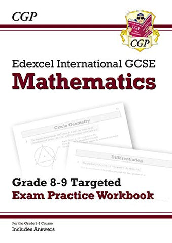 Edexcel International GCSE Maths Grade 8-9 Targeted Exam Practice Workbook (includes Answers): perfect for catch-up and exams in 2022 and 2023 (CGP IGCSE 9-1 Revision)