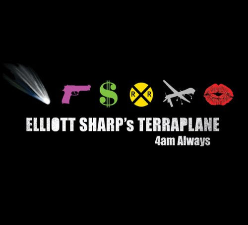 "Album cover with black background, colorful symbols, and white text 'Elliott Sharp's Terraplane 4am Always'."
