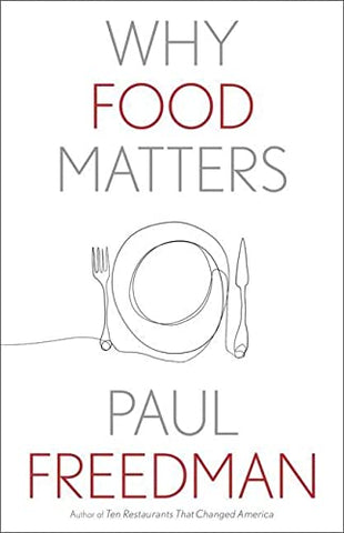 Why Food Matters (Why X Matters S.) (Why X Matters Series)