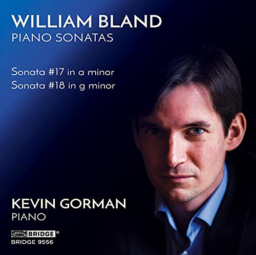 Kevin Gorman - William Bland: Piano Sonatas [CD]
