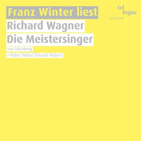 Franz Winter - Winter liest Wagner Die Meistersinger [CD]