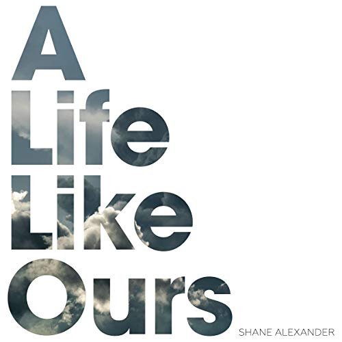 Album cover with "A Life Like Ours" text and cloudy sky images on white background.