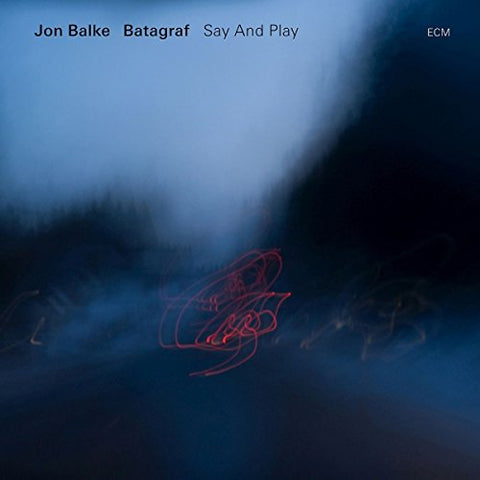 Jon Balke & Batagraf - Say And Play [CD]