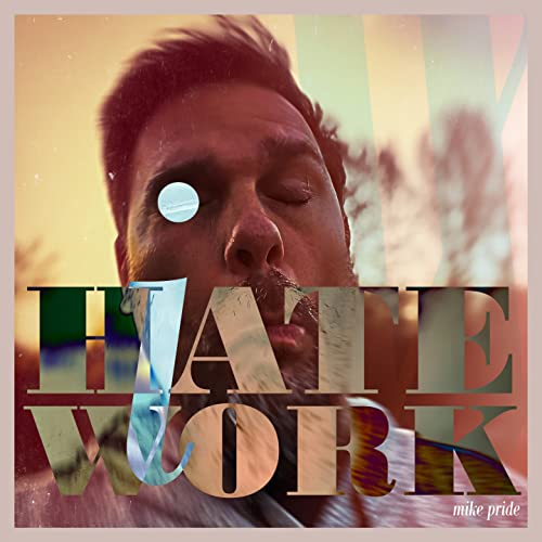 Mike Pride - I Hate Work [CD]