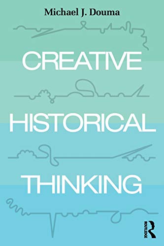 Creative Historical Thinking