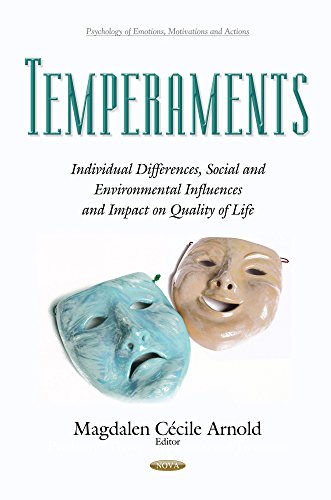 Temperaments: Individual Differences, Social & Environmental Influences & Impact on Quality of Life (Psychology of Emotions, Motivations and Actions)