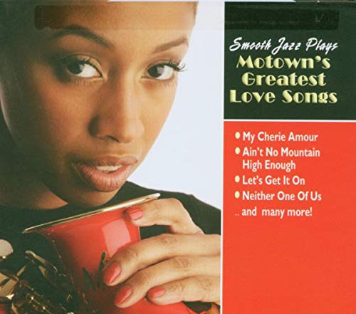 Motown's Greatest Love Songs - Smooth Jazz Plays Motown's Greatest Love [CD]