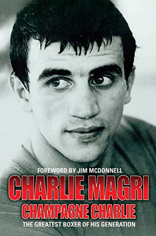 Champagne Charlie - Charlie Magri: The Greatest Boxer of his Generation (Penguin Monarchs)