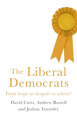 The Liberal Democrats: From Hope to Despair to Where?