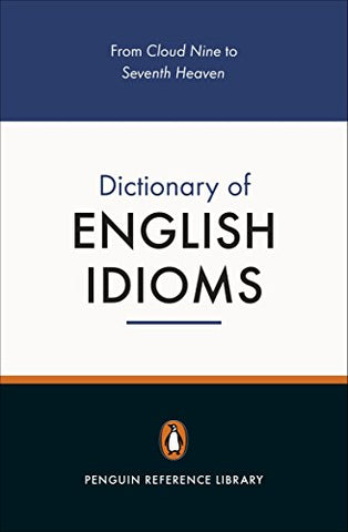 The Penguin Dictionary of English Idioms