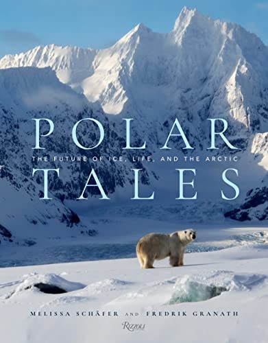 Polar Tales: Future of Ice, Life, and the Arctic, The