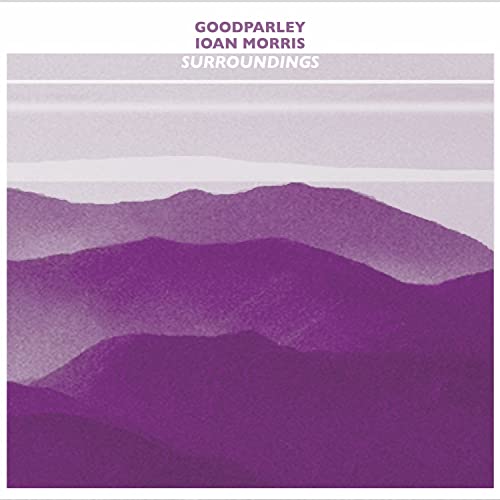 Goodparley & Ioan Morris - Surroundings [CD]