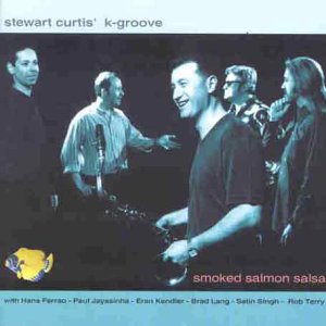 Stewart Curtis' K-Groove - Smoked Salmon Salsa [CD]
