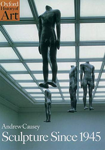 Sculpture Since 1945 (Oxford History of Art)