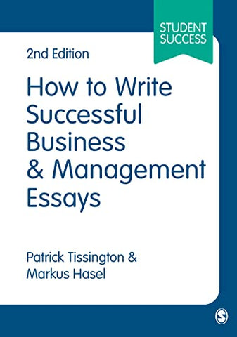 How to Write Successful Business and Management Essays (Student Success)