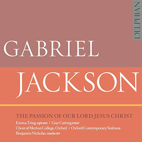 Choir Of Merton College / Oxf - Gabriel Jackson: The Passion Of Our Lord Jesus Christ [CD]