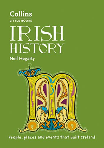Irish History: People, places and events that built Ireland (Collins Little Books)