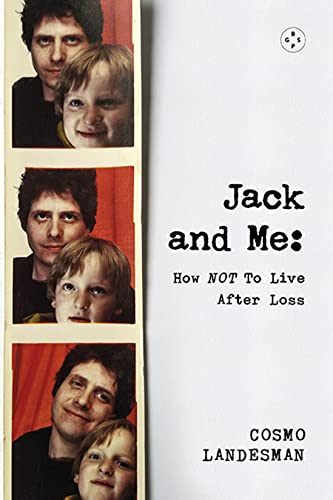 Jack And Me: How NOT To Live After Loss: