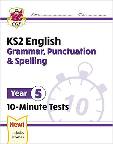 New KS2 English 10-Minute Tests: Grammar, Punctuation & Spelling - Year 5: superb for catch-up and learning at home (CGP KS2 English)