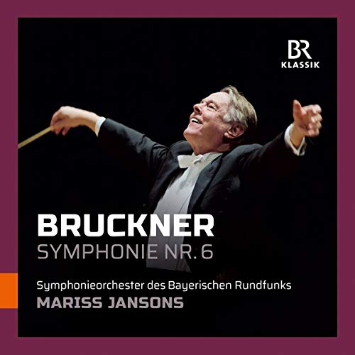 Brso/jansons - Anton Bruckner: Symphony No.6 In A Major [CD]