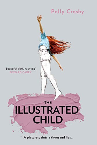 The Illustrated Child: 2020’s most haunting and magical literary fiction debut novel about a young woman’s search for the truth