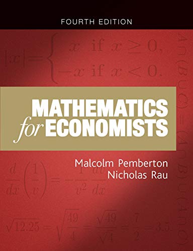 Mathematics for Economists: An Introductory Textbook: An Introductory Textbook (New Edition)