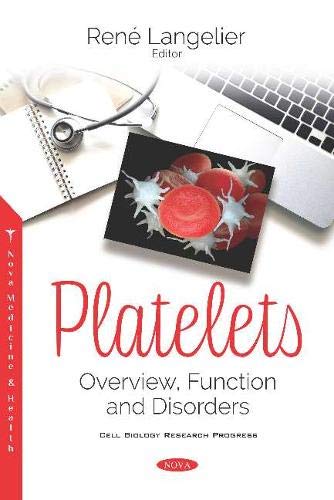 Platelets: Overview, Function and Disorders (Cell Biology Research Progress)