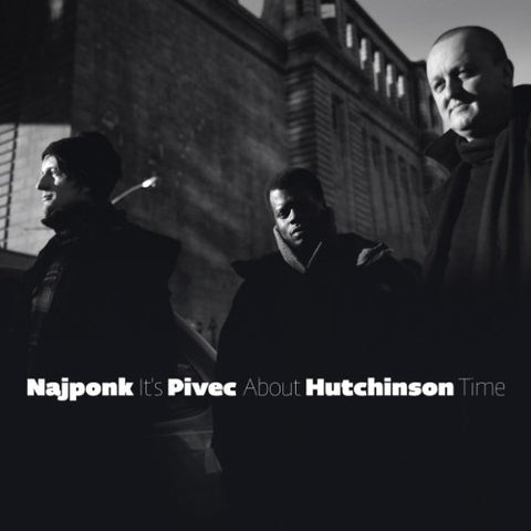 Najponk/pivec/hutchinson - Its About Time [CD]