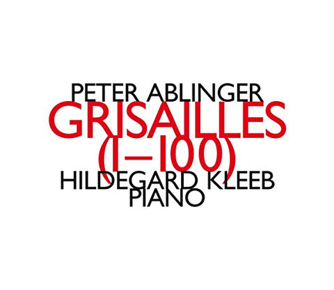 Hildegard Kleeb - Ablinger - Grisailles 1-100 [CD]