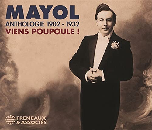 Felix Mayol - Anthologie Mayol 1902 - 1932 - Viens Poupoule! [CD]