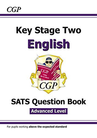 KS2 English Targeted SATS Question Book - Advanced Level (for the 2019 tests) (CGP KS2 English SATs)