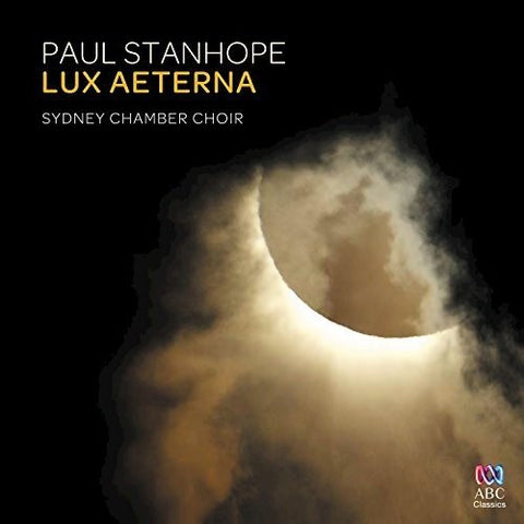 Sydney Chamber Choir - Paul Stanhope - Lux Aeterna [CD]