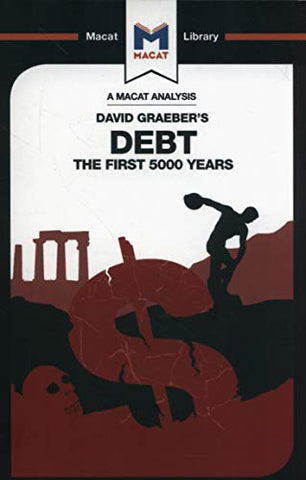 Debt: The First 5,000 Years (The Macat Library)