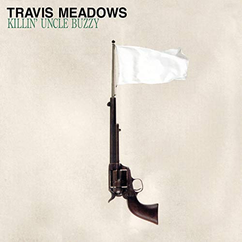 Travis Meadows - Killin' Uncle Buzzy [VINYL]