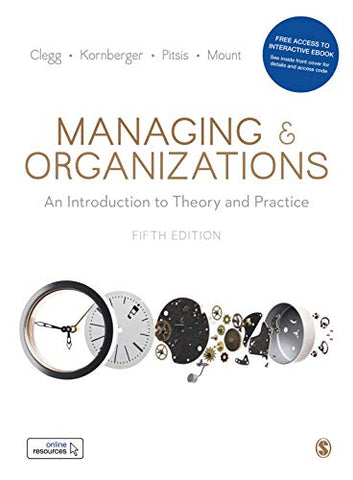 Managing and Organizations: An Introduction to Theory and Practice