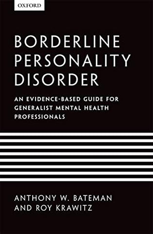 Borderline Personality Disorder: An Evidence-Based Guide For Generalist Mental Health Professionals