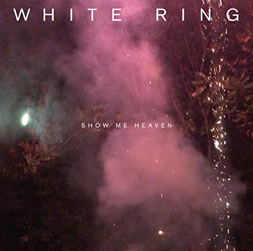 White Ring - Show Me Heaven  [VINYL]